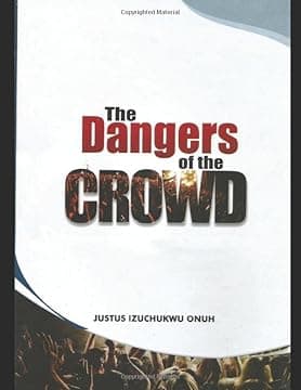 The Dangers of the Crowd